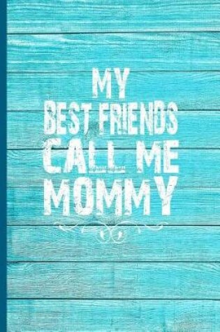 Cover of My Best Friends Call Me Mommy