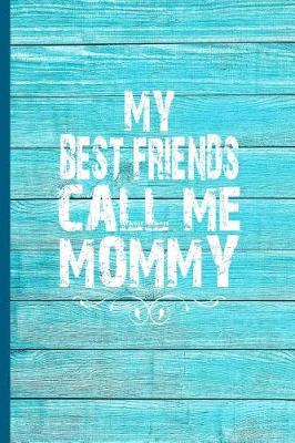 Book cover for My Best Friends Call Me Mommy