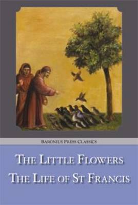 Book cover for The Little Flowers / the Life of St. Francis