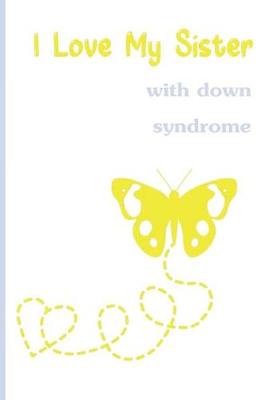 Book cover for I Love My Sister with Down Syndrome