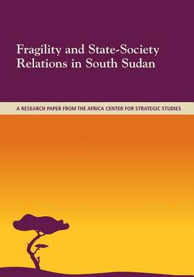 Book cover for Fragility and State-Society Relations in South Sudan
