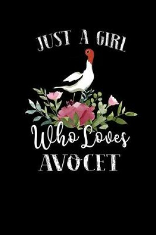 Cover of Just a Girl Who Loves Avocet