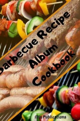 Cover of Barbecue Recipe Album Cookbook