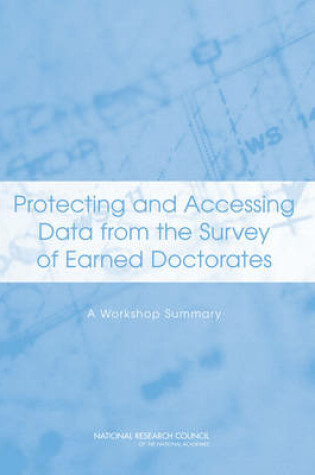 Cover of Protecting and Accessing Data from the Survey of Earned Doctorates