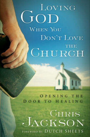 Cover of Loving God When You Don't Love the Church