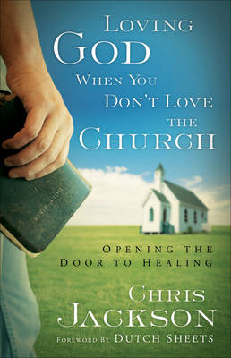 Book cover for Loving God When You Don't Love the Church