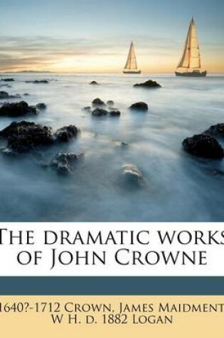 Cover of The Dramatic Works of John Crowne