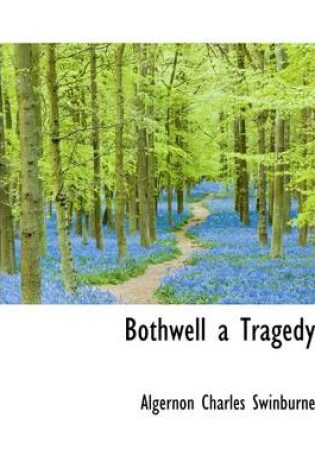 Cover of Bothwell a Tragedy