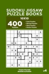 Book cover for Sudoku Jigsaw Puzzle Books - 400 Easy to Master Puzzles 10x10 (Volume 4)