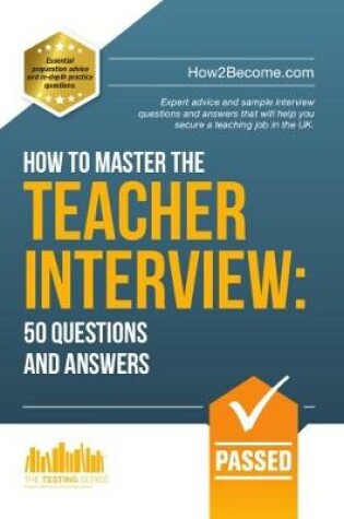 Cover of How to Master the Teacher Interview: Questions & Answers (How2become)