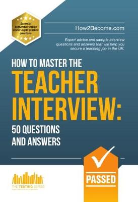 Book cover for How to Master the Teacher Interview: Questions & Answers (How2become)