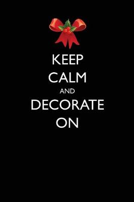 Cover of Keep Calm and Decorate On