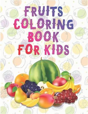 Book cover for Fruits Coloring Book For Kids