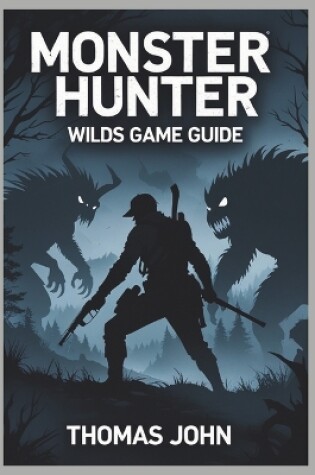 Cover of Monster Hunter Wilds Game Guide
