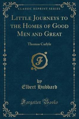 Book cover for Little Journeys to the Homes of Good Men and Great