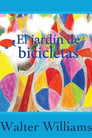 Cover of El Jardin De Bicicletas (The Bicycle Garden, Spanish Language Edition)
