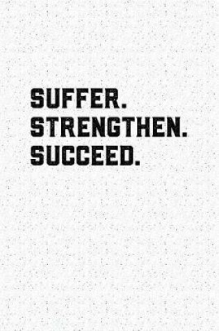 Cover of Suffer Strengthen Succeed