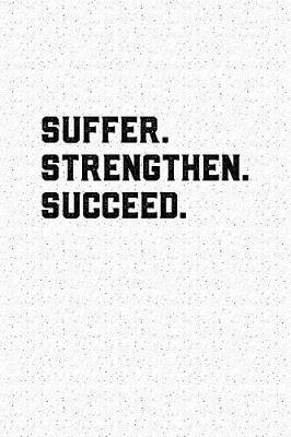 Book cover for Suffer Strengthen Succeed