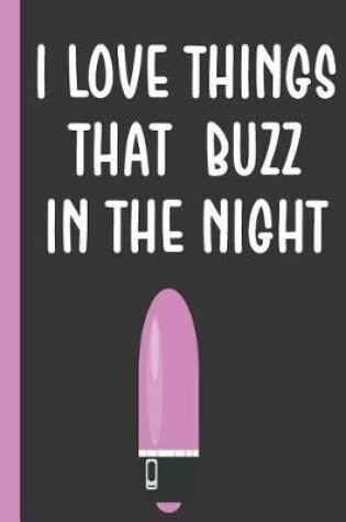 Cover of I Love Things That Buzz In The Night