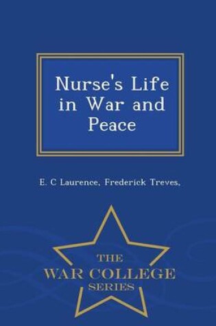 Cover of Nurse's Life in War and Peace - War College Series