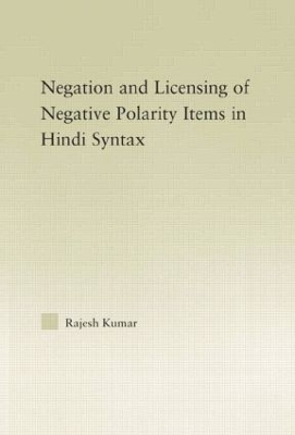 Book cover for The Syntax of Negation and the Licensing of Negative Polarity Items in Hindi