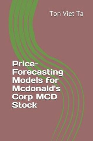 Cover of Price-Forecasting Models for Mcdonald's Corp MCD Stock