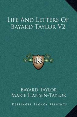 Cover of Life and Letters of Bayard Taylor V2