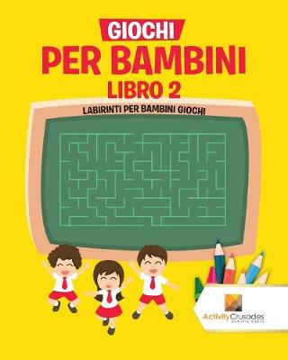 Book cover for Giochi Per Bambini Libro 2