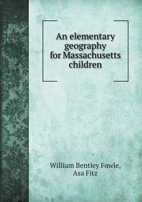 Book cover for An elementary geography for Massachusetts children