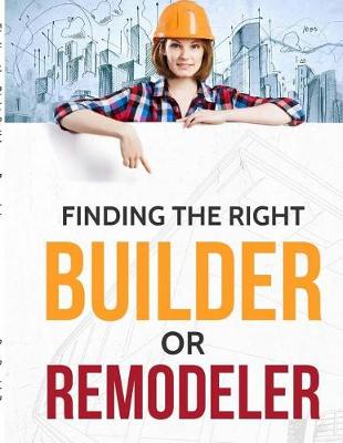 Book cover for Finding the Right Builder or Remodeler