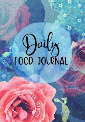 Book cover for Daily Food Journal For Women