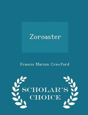 Book cover for Zoroaster - Scholar's Choice Edition