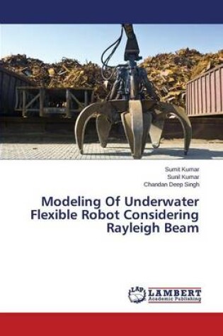 Cover of Modeling Of Underwater Flexible Robot Considering Rayleigh Beam