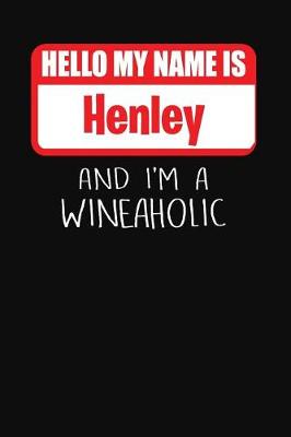 Book cover for Hello My Name Is Henley and I'm a Wineaholic