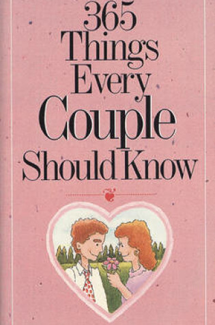 Cover of 365 Things Every Couple Should Know