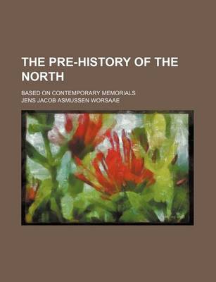 Book cover for The Pre-History of the North; Based on Contemporary Memorials