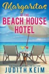 Book cover for Margaritas at The Beach House Hotel