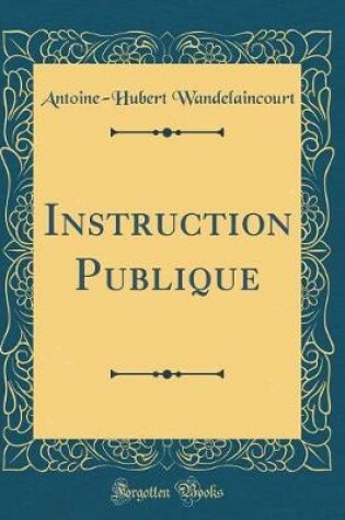 Cover of Instruction Publique (Classic Reprint)