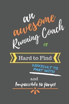 Book cover for An Awesome Running Coach is Hard to Find Difficult to Part With and Impossible to Forget