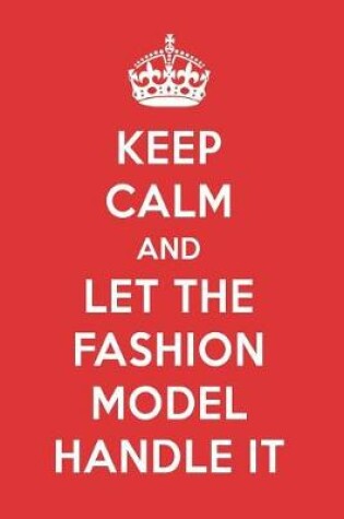 Cover of Keep Calm and Let the Fashion Model Handle It