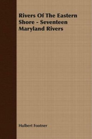 Cover of Rivers of the Eastern Shore - Seventeen Maryland Rivers