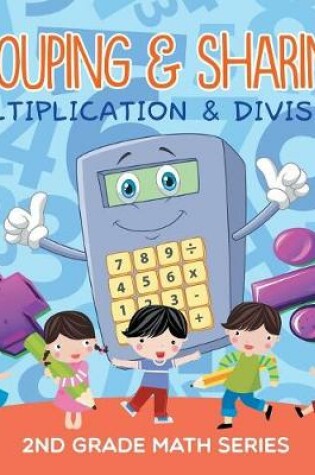 Cover of Grouping & Sharing (Multiplication & Division)