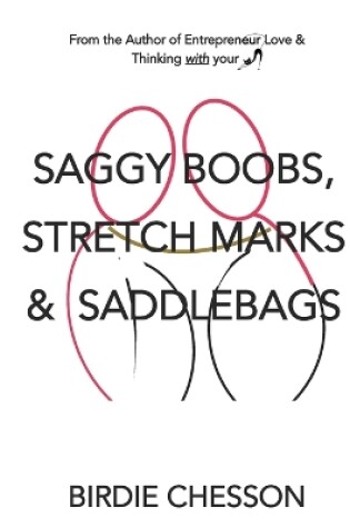 Cover of Saggy Boobs, Stretch Marks and Saddlebags