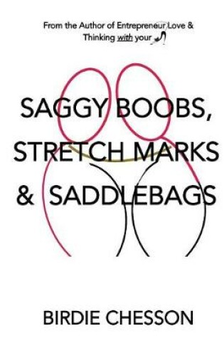 Cover of Saggy Boobs, Stretch Marks and Saddlebags
