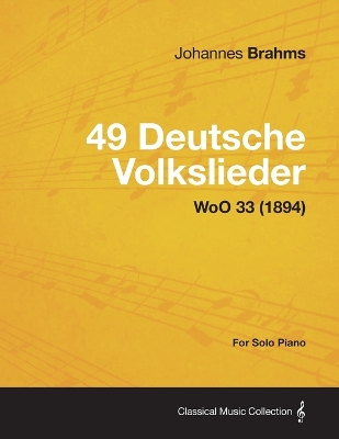 Book cover for 49 Deutsche Volkslieder - For Solo Piano WoO 33 (1894)