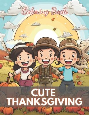 Book cover for Cute Thanksgiving Coloring Book For Kids