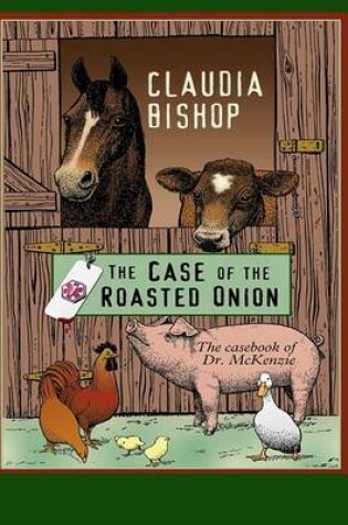 Cover of The Case of the Roasted Onion