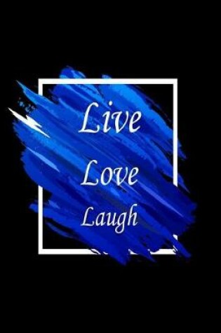 Cover of Live Love Laugh