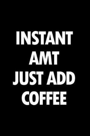 Cover of Instant Amt Just Add Coffee