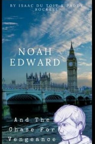 Cover of Noah Edward and the Chase for Vengeance